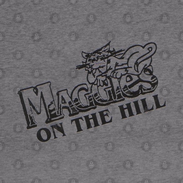 Maggies On The Hill by PopCultureShirts